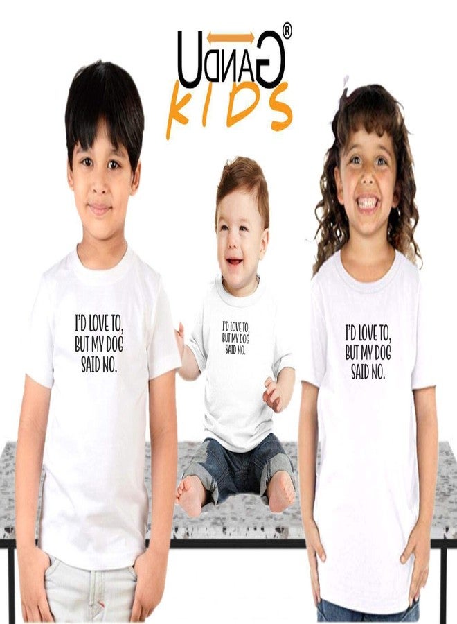 UDNAG Unisex Round Neck Graphic 'Dogs | I'd Love to but My Dog Said no' Polyester T-Shirt White [Size 2YrsOld/22in to 7XL/56in] - Image 5